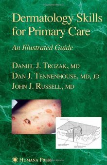Dermatology Skills For Primary Care: An Illustrated Guide (Current Clinical Practice Series)