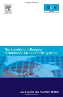The Benefits of e-Business Performance Measurement Systems. A report for CIMA – the Chartered Institute of Management Accountants