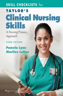 Skill Checklists for Taylor's Clinical Nursing Skills: A Nursing Process Approach, Third Edition  