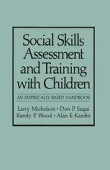 Social Skills Assessment and Training with Children: An Empirically Based Handbook