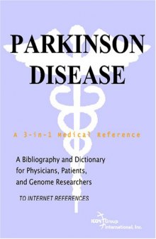 Parkinson Disease - A Bibliography and Dictionary for Physicians, Patients, and Genome Researchers
