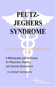 Peutz-Jeghers Syndrome - A Bibliography and Dictionary for Physicians, Patients, and Genome Researchers