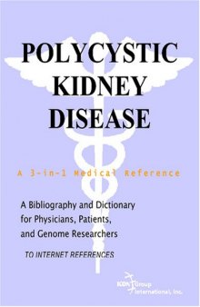 Polycystic Kidney Disease - A Bibliography and Dictionary for Physicians, Patients, and Genome Researchers