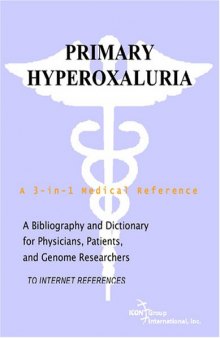 Primary Hyperoxaluria - A Bibliography and Dictionary for Physicians, Patients, and Genome Researchers