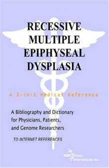 Recessive Multiple Epiphyseal Dysplasia - A Bibliography and Dictionary for Physicians, Patients, and Genome Researchers