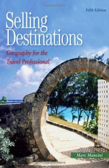 Selling Destinations: Geography for the Travel Professional, 5th Edition  