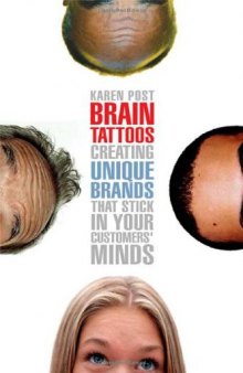 Brain tattoos: creating unique brands that stick in your customers' minds