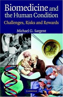 Biomedicine and the Human Condition: Challenges, Risks, and Rewards
