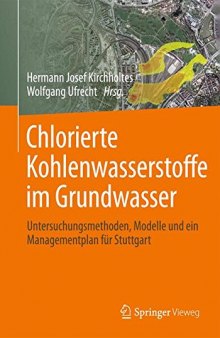 Chlorierte Kohlenwasserstoffe  im Grundwasser: Untersuchungsmethoden, Modelle und ein Managementplan für Stuttgart