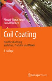 Coil Coating: Bandbeschichtung: Verfahren, Produkte und Märkte