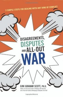 Disagreements, Disputes, and All-Out War: Three Simple Steps for Dealing..