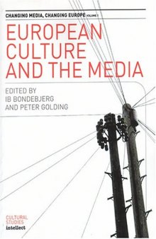 European Culture and the Media (Changing Media, Changing Europe)