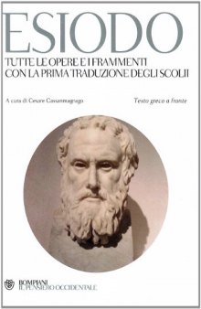 Tutte le opere e i frammenti con la prima traduzione degli scolii. Testo greco a fronte