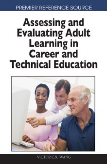 Assessing and Evaluating Adult Learning in Career and Technical Education (Premier Reference Source)  