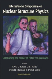 International Symposium on Nuclear Structure Physics: Celebrating the Career of Peter Von Brentano : University of Gottingen, Germany 5-8 March 2001