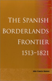 The Spanish Borderlands Frontier, 1513-1821