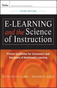 e-Learning and the Science of Instruction: Proven Guidelines for Consumers and Designers of Multimedia Learning, Third Edition
