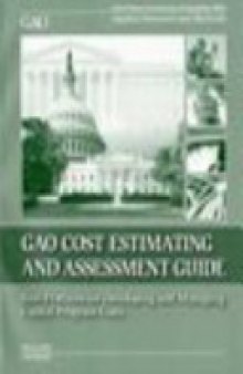 GAO Cost Estimating and Assessment Guide: Best Practices for Developing and Managing Capital Program Costs  (GAO-09-3SP).