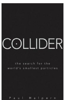 Collider: The Search for the World's Smallest Particles  