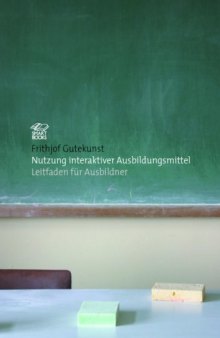 Nutzung interaktiver Ausbildungsmittel: Leitfaden für Ausbilder (Taschenbuch)