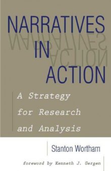 Narratives in Action: A Strategy for Research and Analysis (Counseling and Developement, 6)