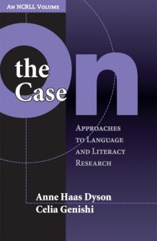 On The Case: Approaches To Language And Literacy Research (Language and Literacy Series)