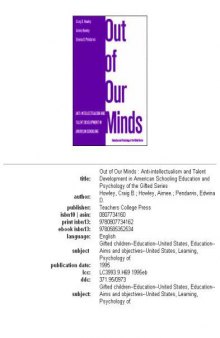 Out of Our Minds: Anti-Intellectualism and Talent Development in American Schooling (Education and Psychology of the Gifted Series ; 9)