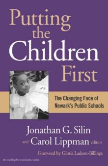 Putting the Children First: The Changing Face of Newark's Public Schools (The Teaching for Social Justice Series)