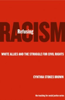 Refusing Racism: White Allies and the Struggle for Civil Rights  