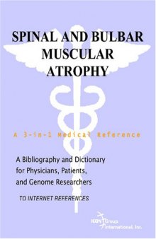 Spinal and Bulbar Muscular Atrophy - A Bibliography and Dictionary for Physicians, Patients, and Genome Researchers