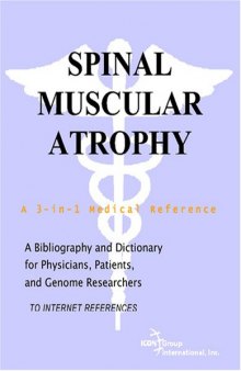 Spinal Muscular Atrophy - A Bibliography and Dictionary for Physicians, Patients, and Genome Researchers