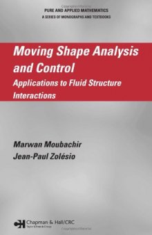 Moving Shape Analysis and Control: Applications to Fluid Structure Interactions 