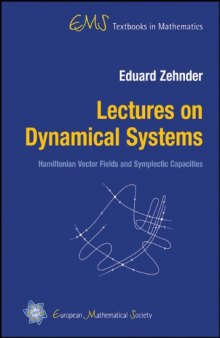 Lectures on Dynamical Systems: Hamiltonian Vector Fields and Symplectic Capacities (Ems Textbooks in Mathematics)