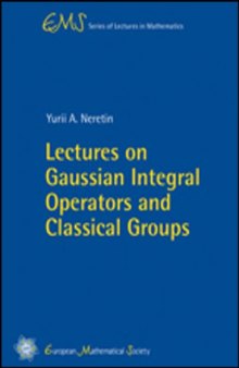 Lectures on Gaussian Integral Operators and Classical Groups (EMS Series of Lectures in Mathematics)  