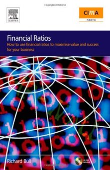 Financial Ratios: How to use financial ratios to maximise value and success for your business'.
