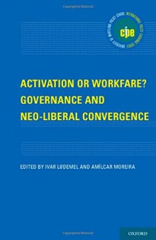 Activation or Workfare? Governance and the Neo-Liberal Convergence