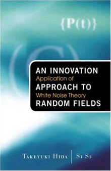 An Innovation Approach to Random Fields: Application of White Noise Theory