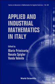 Applied And Industrial Mathematics in Italy: Proceedings of the 7th Conference (Series on Advances in Mathematics for Applied Sciences)