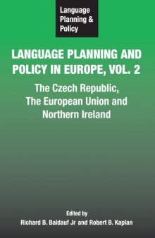 Language Planning & Policy In Europe Vol.2: The Czech Republic, The European Union and Northern Ireland (Language Planning and Policy)