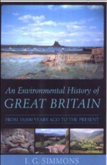 An environmental history of Great Britain: from 10,000 years ago to the present
