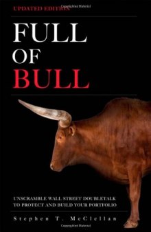 Full of Bull: Unscramble Wall Street Doubletalk to Protect and Build Your Portfolio