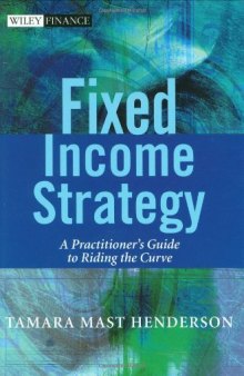 Fixed Income Strategy: A Practitioner's Guide to Riding the Curve (Wiley Finance)