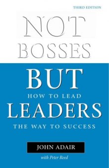 Not Bosses But Leaders: How to Lead the Way to Success