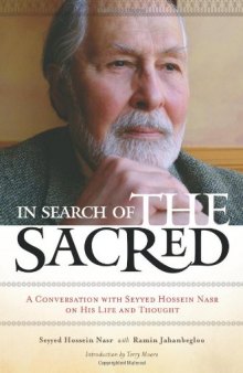 In Search of the Sacred: A Conversation with Seyyed Hossein Nasr on His Life and Thought