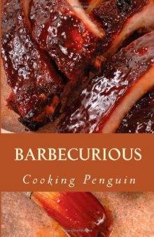 Barbecurious: A Beginner's Guide to American Barbecue