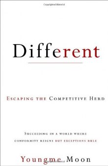 Different: Escaping the Competitive Herd  