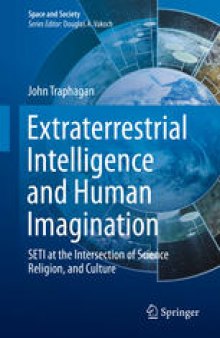 Extraterrestrial Intelligence and Human Imagination: SETI at the Intersection of Science, Religion, and Culture
