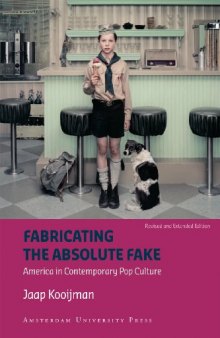 Fabricating the Absolute Fake: America in Contemporary Pop Culture  - Revised Edition