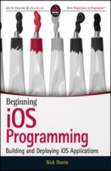 Beginning iOS Programming: Building and Deploying iOS Applications