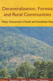 Decentralization, Forests and Rural Communities: Policy Outcomes in Southeast Asia